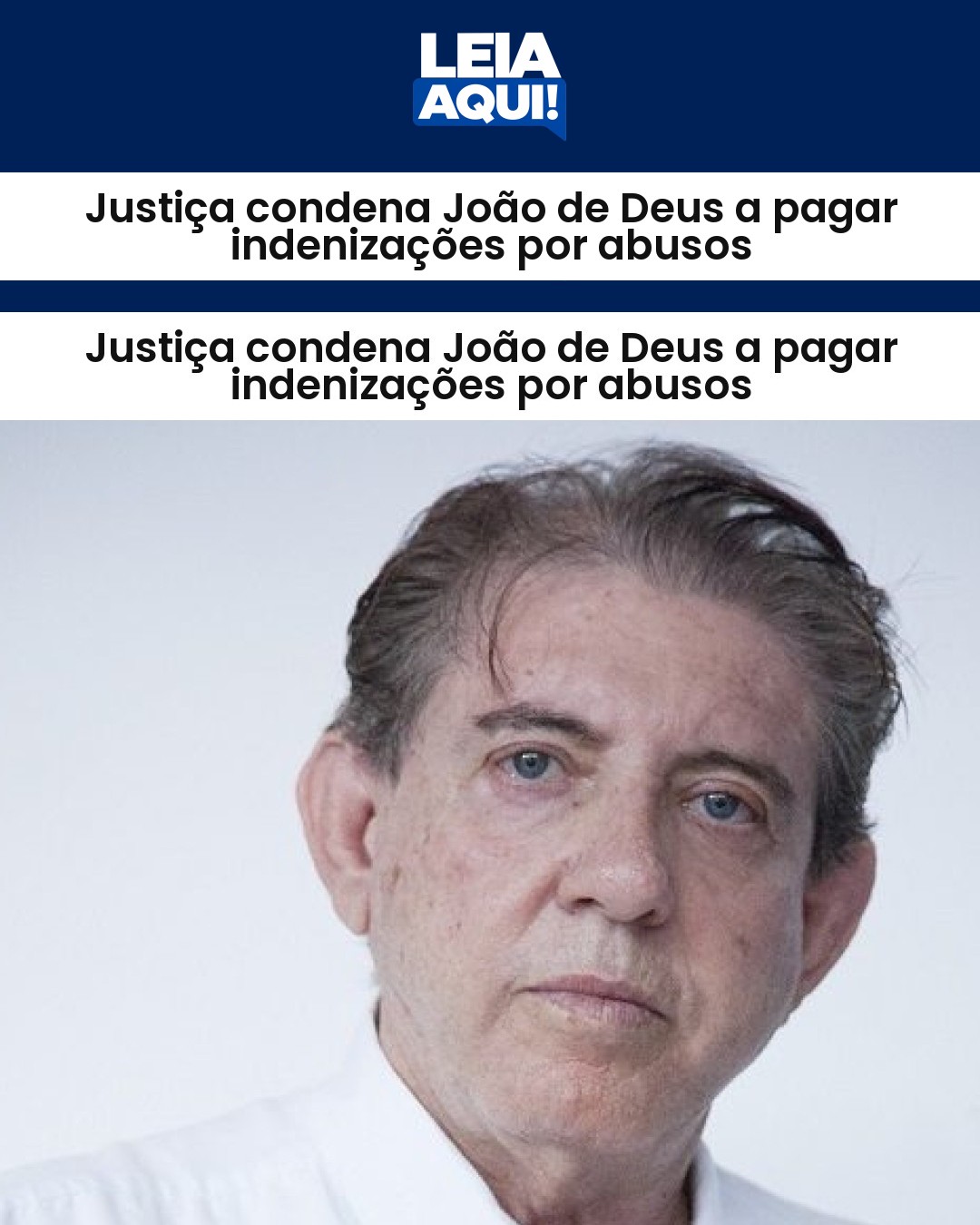 Justiça condena João de Deus a pagar indenizações por abusos