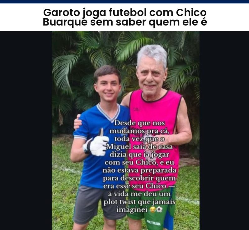 Garoto joga futebol com Chico Buarque sem saber quem ele é