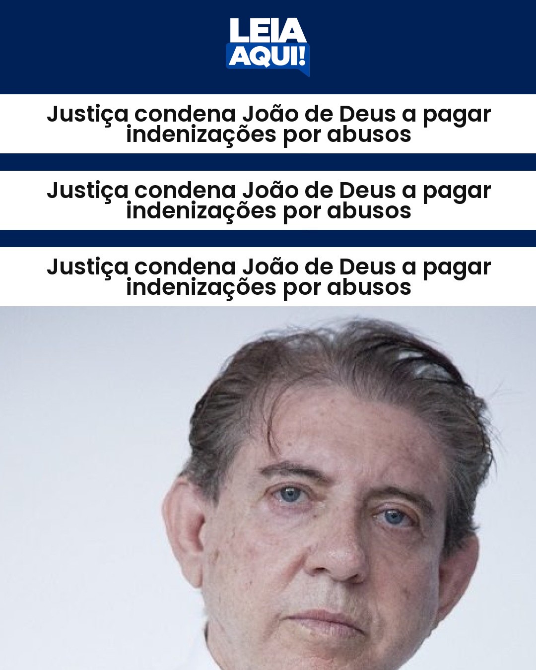 Justiça condena João de Deus a pagar indenizações por abusos