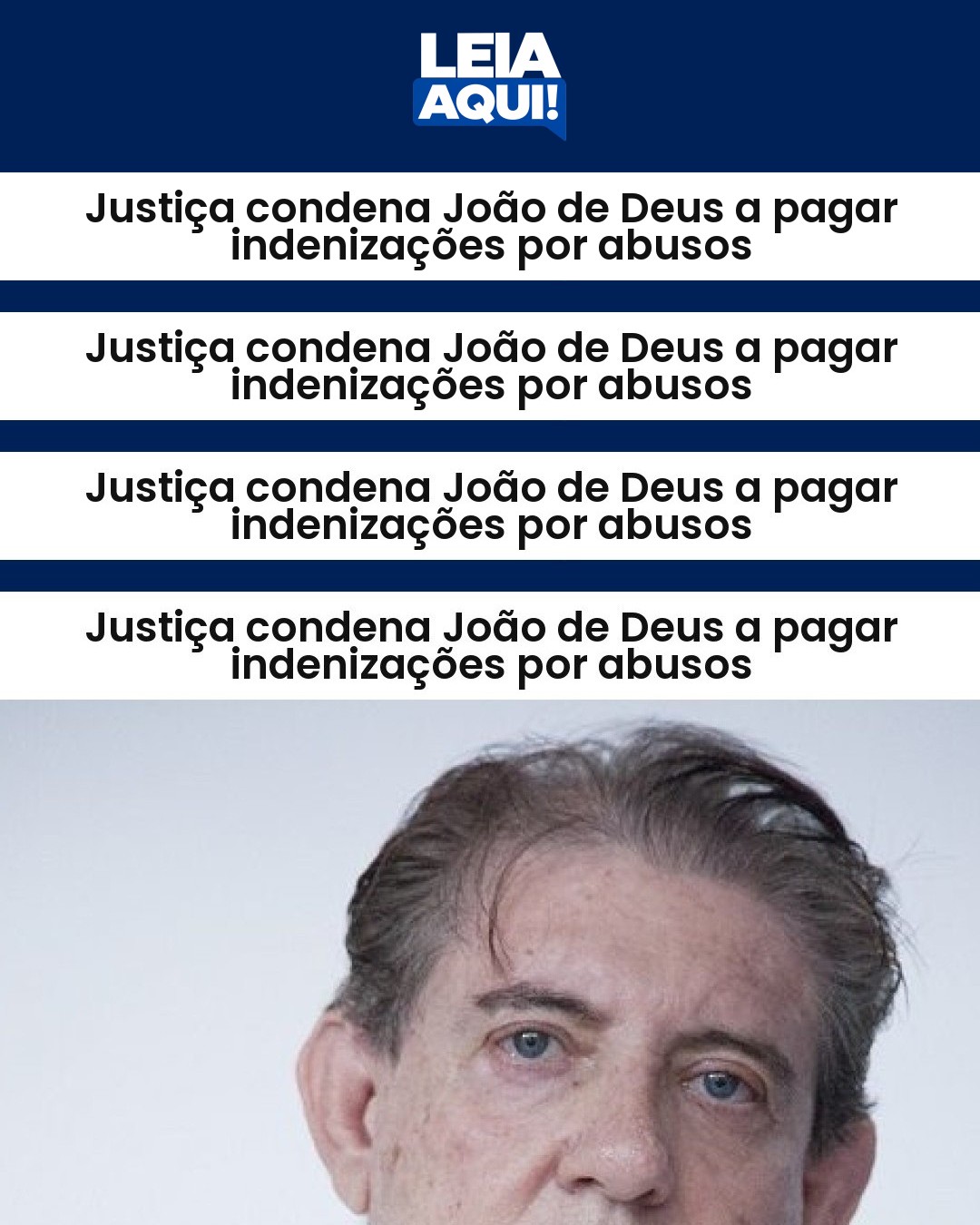 Justiça condena João de Deus a pagar indenizações por abusos