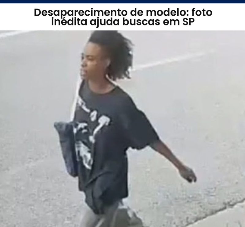 Desaparecimento de modelo: foto inédita ajuda buscas em SP