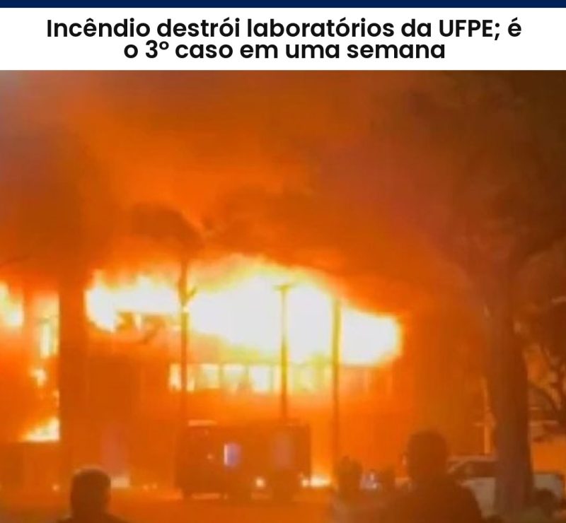 Incêndio destrói laboratórios da UFPE; é o 3º caso em uma semana